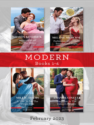 cover image of Modern Box Set 1-4 Feb 2023/Innocent Maid for the Greek/Forbidden Until Their Snowbound Night/A Vow to Set the Virgin Free/Pregnant in the Ital